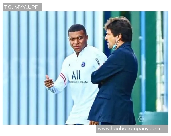 莱昂纳多直言姆巴佩续约条件不合理应该尊重球员选择离开权利